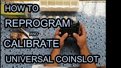 how to reprogram and calibrate universal coinslot .